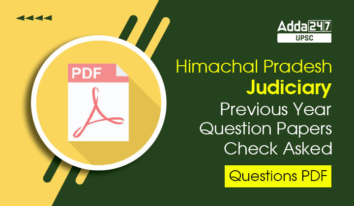 Himachal Pradesh Judiciary Previous Year Question Papers, Check Asked Questions PDF