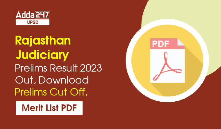 Rajasthan Judiciary Prelims Result 2023 Out, Download Prelims Cut Off, Merit List PDF