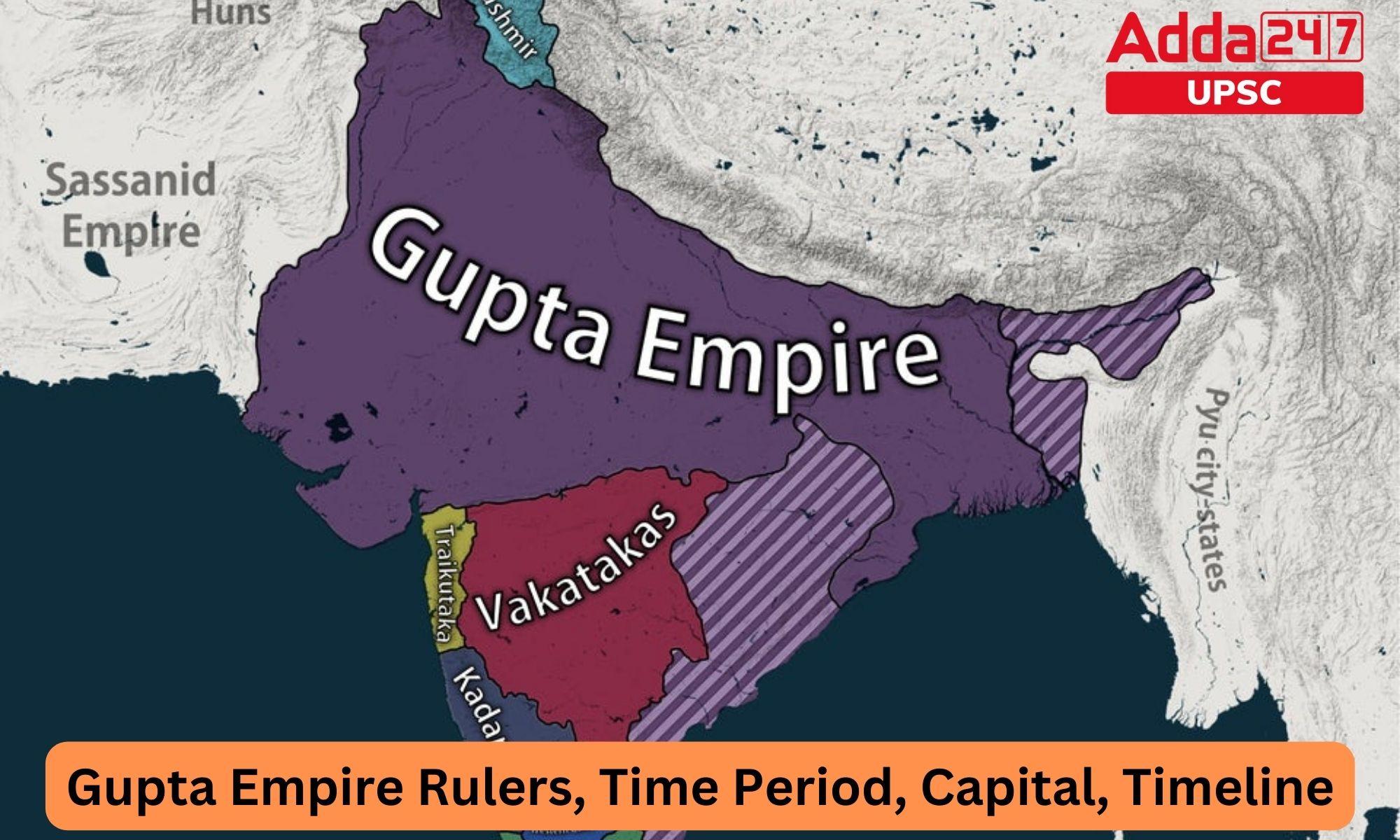 Gupta Empire Rulers, Time Period, Capital, Timeline