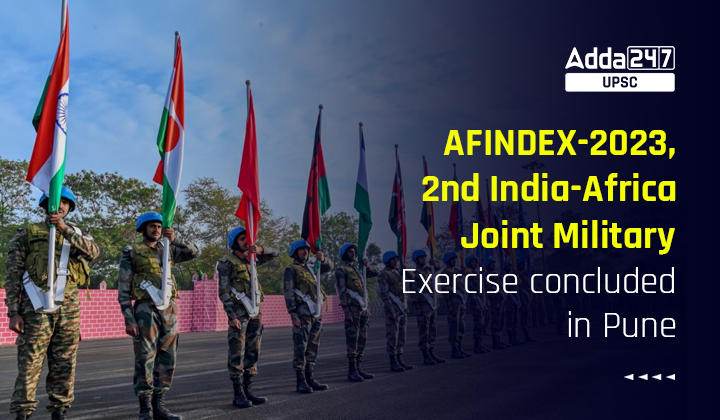 AFINDEX-2023, 2nd India-Africa Joint Military Exercise concluded in Pune
