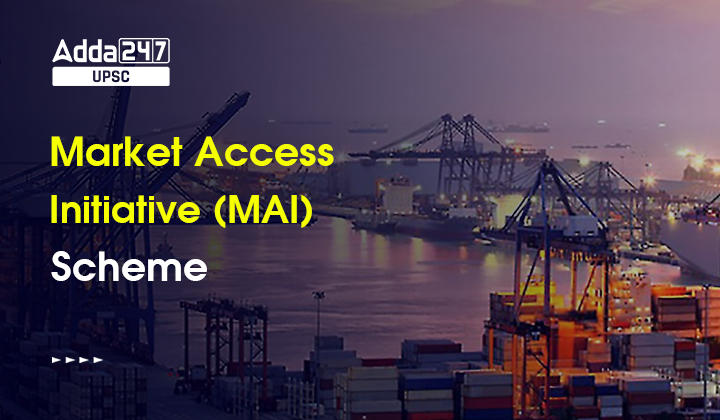 Market Access Initiative (MAI) Scheme