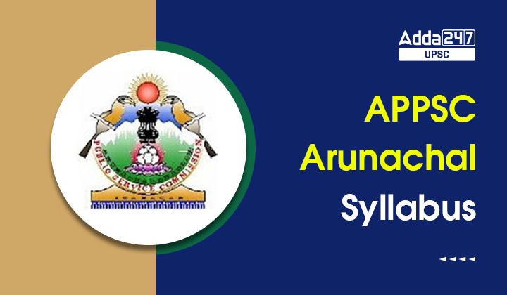 APPSC Arunachal Syllabus