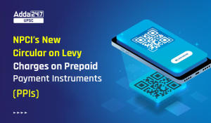 NPCI’s New Circular on Levy Charges on Prepaid Payment Instruments (PPIs)