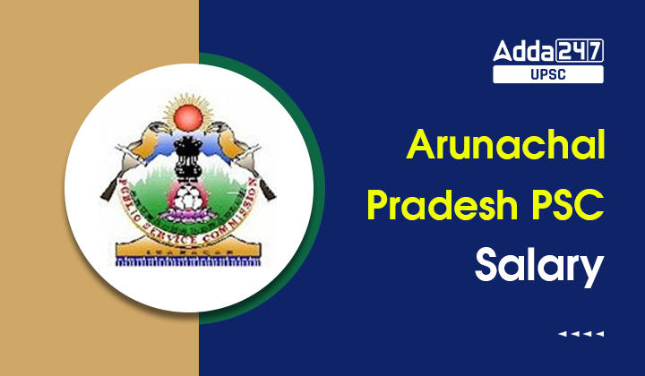 Arunachal Pradesh PSC Salary