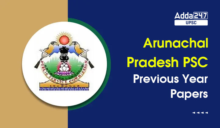Arunachal Pradesh PSC Previous Year Papers