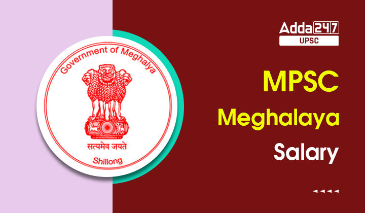 MPSC Meghalaya Salary