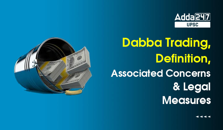 Dabba Trading, Definition, Associated Concerns and Legal Measures