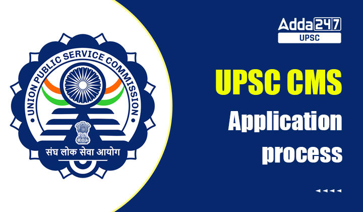 UPSC CMS Application process