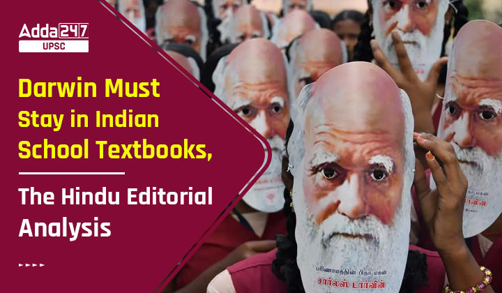 Darwin Must Stay in Indian School Textbooks, The Hindu Editorial Analysis