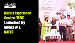 Millets Experience Centre (MEC) Launched by MoA&FW and NAFED