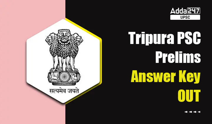 Tripura PSC Prelims Answer Key OUT