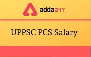 UPPSC Salary 2023
