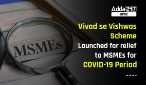 Vivad se Vishwas Scheme Launched for relief to MSMEs for COVID-19 Period