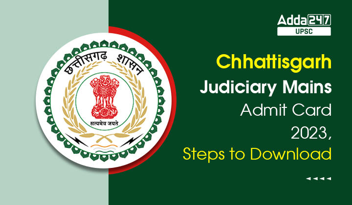 Chhattisgarh Judiciary Mains Admit Card 2023