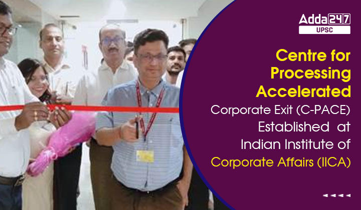 Centre for Processing Accelerated Corporate Exit (C-PACE) Established at Indian Institute of Corporate Affairs (IICA)