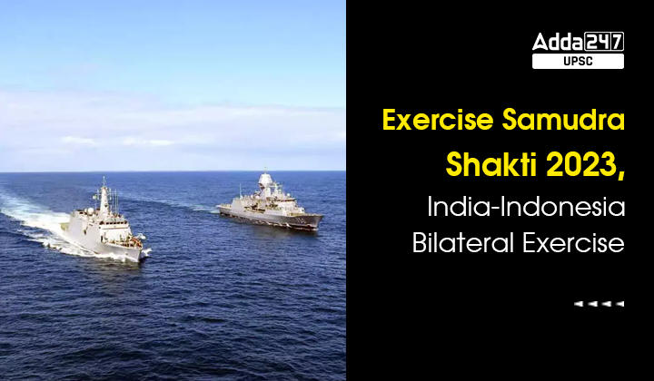 Exercise Samudra Shakti 2023, India-Indonesia Bilateral Exercise