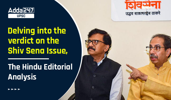 Delving into the verdict on the Shiv Sena Issue, The Hindu Editorial Analysis