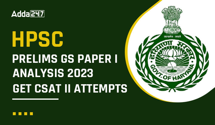 HPSC Prelims GS Paper I Analysis 2023 Get CSAT II Attempts