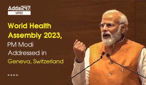 World Health Assembly 2023, PM Modi Addressed in Geneva, Switzerland