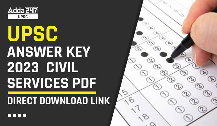 UPSC Answer Key 2023 for IAS Civil Services GS Paper I,II,III,IV_20.1