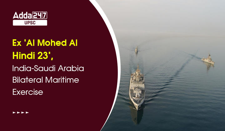 Ex 'Al Mohed Al Hindi 23', India-Saudi Arabia Bilateral Maritime Exercise