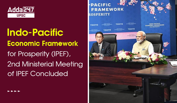 Indo-Pacific Economic Framework for Prosperity (IPEF), 2nd Ministerial Meeting of IPEF Concluded