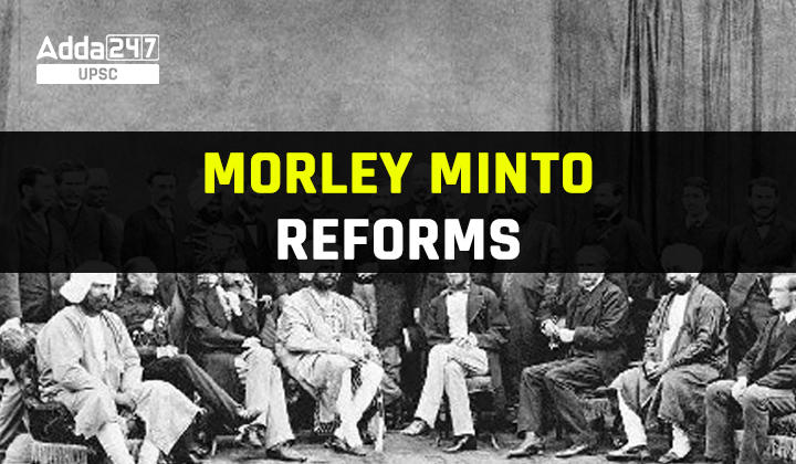 Morley Minto Reforms 1909