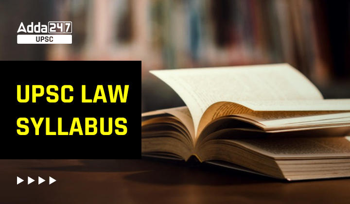 UPSC Law Syllabus 2023 Get Direct Link to Download PDF