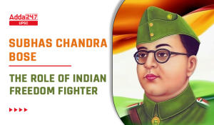 Subhas Chandra Bose, The Role Of Indian Freedom Fighter