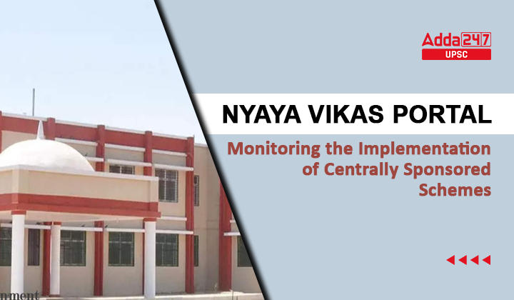 Nyaya Vikas Portal, Monitoring the Implementation of Centrally Sponsored Schemes