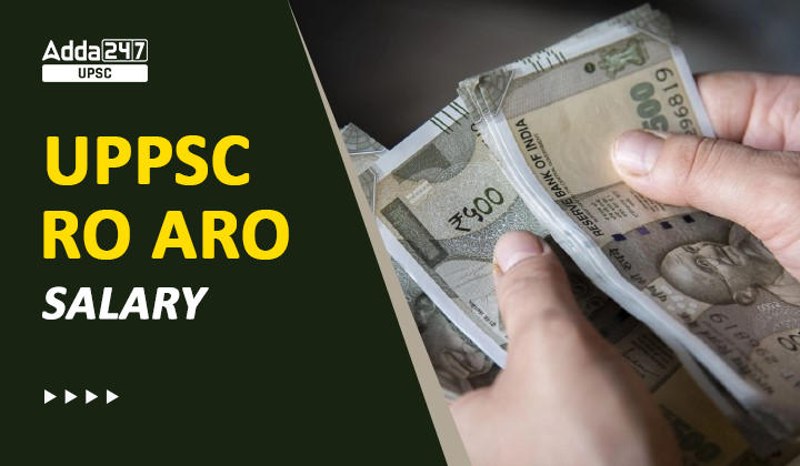 UPSC RO ARO Salary 2023