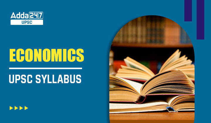 UPSC Economics Syllabus 2024, Prelims And Mains Economic PDF