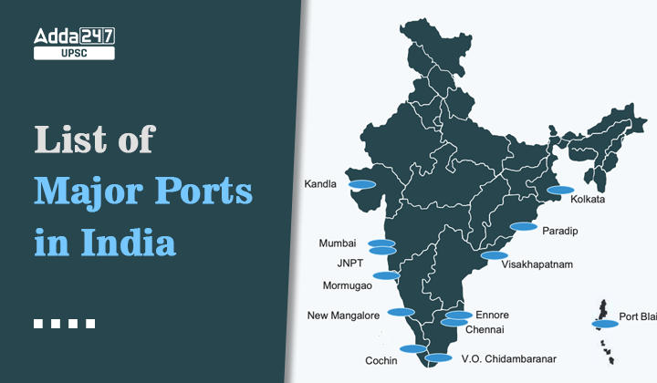 List of the Major Port in India.