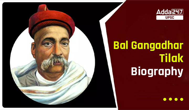 Bal Gangadhar Tilak Biography, Achievements and Legacy