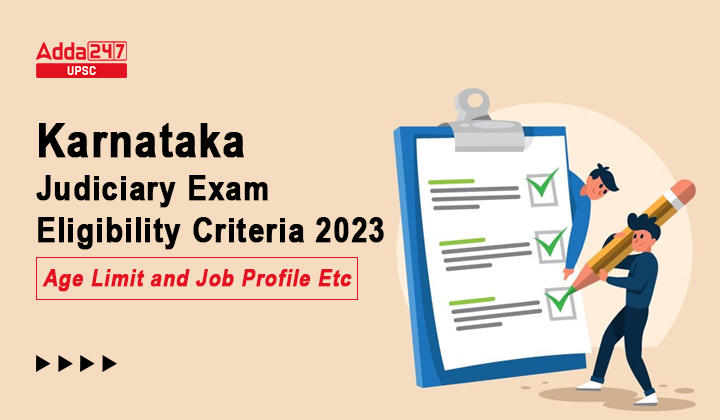 Karnataka Judiciary Eligibility Criteria Age Limit and Job Profile Etc.