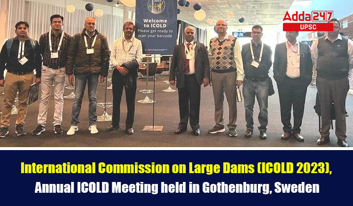 International Commission on Large Dams (ICOLD 2023), Annual ICOLD Meeting held in Gothenburg, Sweden