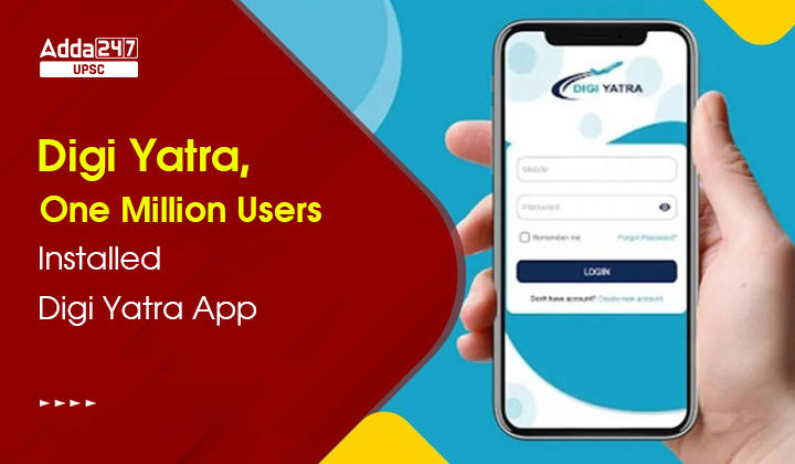 Digi Yatra, One Million Users Installed Digi Yatra App