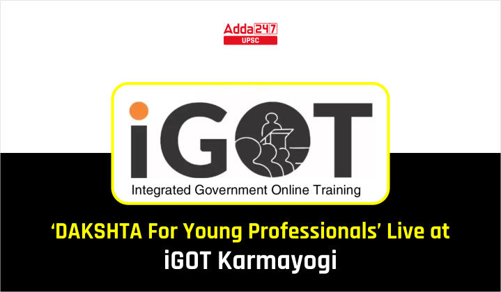 ‘DAKSHTA For Young Professionals’ Live at iGOT Karmayogi 