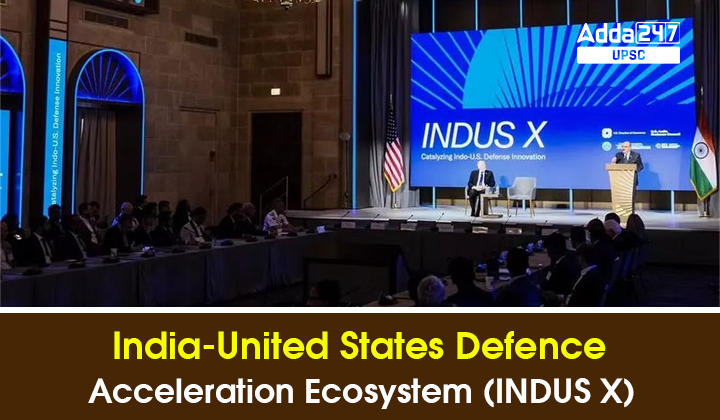 India-United States Defence Acceleration Ecosystem (INDUS X)