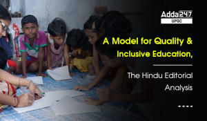 A Model for Quality and Inclusive Education, The Hindu Editorial Analysis