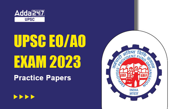UPSC EO/AO 2023 Practice Papers