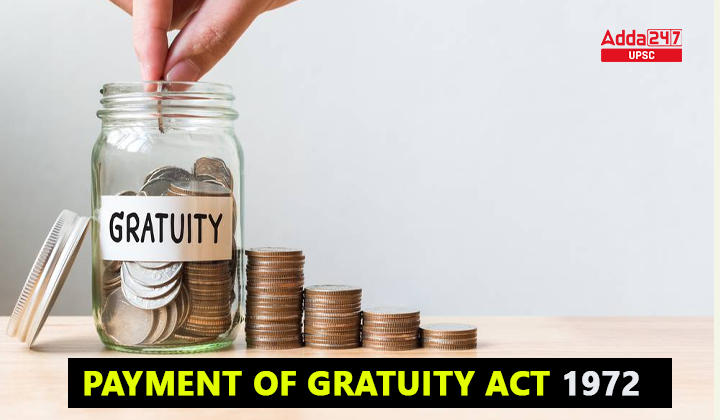 Payment of Gratuity Act 1972- Eligibility, Calculation, Key Features