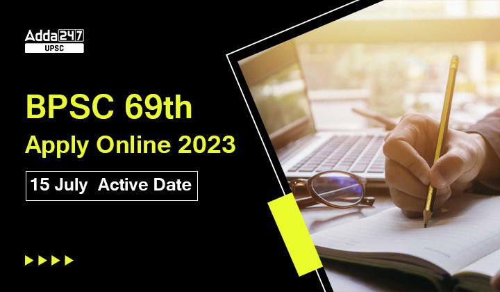 BPSC 69th Apply Online 2023- 15 July Active Date