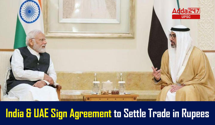 India and UAE Sign Agreement to Settle Trade in Rupees