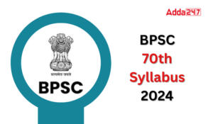 BPSC 70th Syllabus 2024