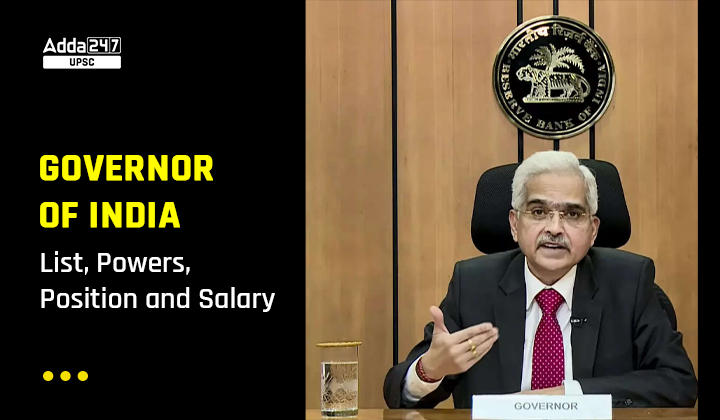 Governor of India, List, Powers,Position and Salary