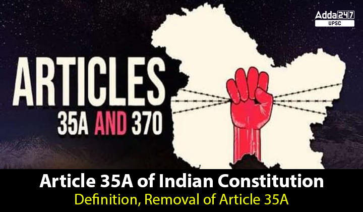 Article 35A of Indian Constitution, Definition, Removal of Article 35A