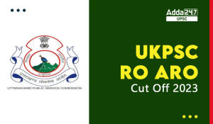 UKPSC RO ARO Cut Off 2023 Check Expected and Previous Year Cut Off