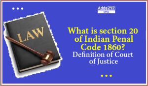 What is section 20 of Indian Penal Code 1860? Definition of Court of Justice