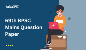 69th BPSC Mains Question Paper, Check Exam Questions Now